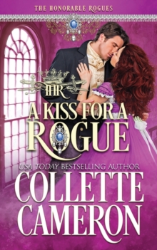 Image for A Kiss for a Rogue : A Second Chance Redeemable Rogue and Wallflower Regency Romance