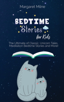 Image for Bedtime Stories for Kids : The Ultimate of Classic, Unicorn Tales, Meditation Bedtime Stories and More!