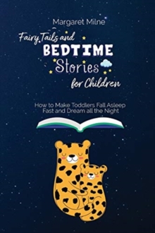 Image for Fairy Tails and Bedtime Stories for Children : How to Make Toddlers Fall Asleep Fast and Dream all the Night