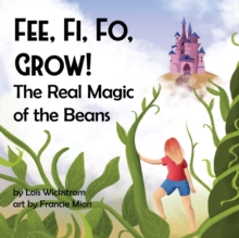 Fee, Fi, Fo, Grow! The Real Magic of the Beans