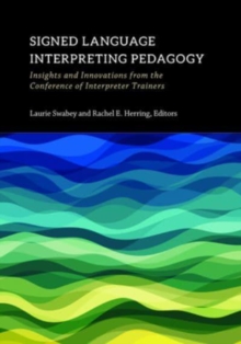 Image for Signed Language Interpreting Pedagogy - Insights and Innovations from the Conference of Interpreter Trainers