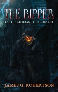 Image for The Ripper : Earth's Aberrant Torchbearer