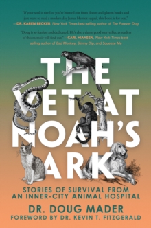 The Vet at Noah’s Ark: Stories of Survival from an Inner-City Animal Hospital