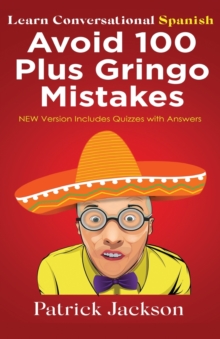 Image for Avoid 100 Plus Gringo Mistakes - Learn Conversational Spanish