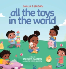 Image for All The Toys In The World : A Children's Book About Sharing