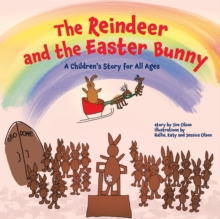 Image for The Reindeer and the Easter Bunny : A Children's Story for All Ages