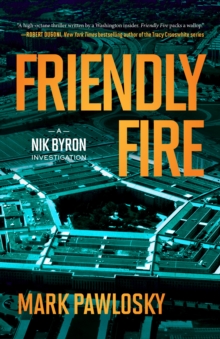 Image for Friendly Fire: A Nik Byron Investigation