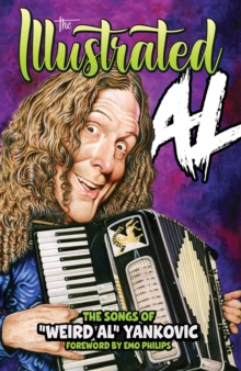 Image for THE ILLUSTRATED AL: The Songs of "Weird Al" Yankovic