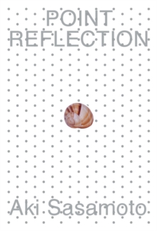 Image for Aki Sasamoto: Point Reflection