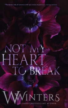 Image for Not My Heart to Break : Merciless World Series Book 3