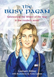 Image for The Busy Pagan : Celebrating the Wheel of the Year in the Modern World