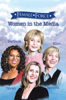Image for Female Force : Women of the Media: A Graphic Novel: Oprah, Barbara Walters, Ellen DeGeneres & Meredith Vieira