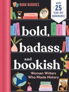 Image for Bold, Badass, and Bookish: Women Writers Who Made History