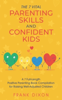 Image for The 7 Vital Parenting Skills and Confident Kids