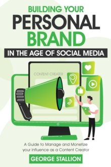 Image for Building Your Personal Brand in the Age of SocialMedia