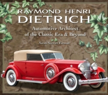 Raymond Henri Dietrich: Automotive Architect of the Classic Era & Beyond