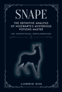 Image for Snape  : the definitive analysis of Hogwart's mysterious potions master
