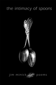 Image for The Intimacy of Spoons: Poems