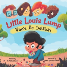 Little Louis Lump: Don’t Be Selfish