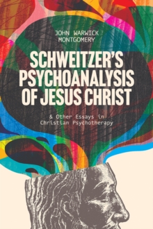 Image for Schweitzer's Psychoanalysis of Jesus Christ