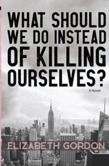 Image for What Should We Do Instead of Killing Ourselves?