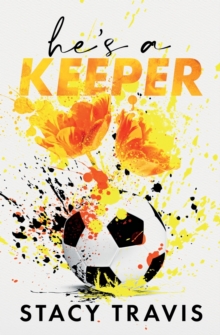 Image for He's a Keeper : A Grumpy-Sunshine Sports Romance