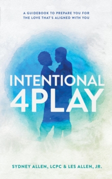 Image for Intentional 4Play: A Guidebook to Prepare You for the Love That's Aligned with You