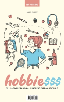 Image for Hobbie$$$: De una simple pasion a un ingreso extra y rentable
