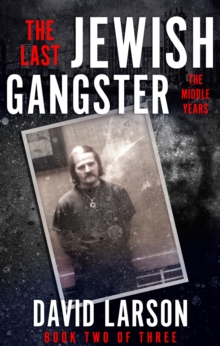 Image for The last Jewish gangster.: (The middle years)