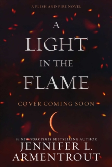 A Light in the Flame : A Flesh and Fire Novel : 2