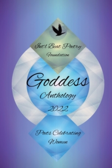Image for Int'l Beat Poetry Foundation Goddess Anthology 2022 : Poets Celebrating Women