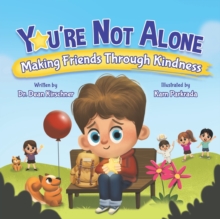 You’re Not Alone: Making Friends Through Kindness