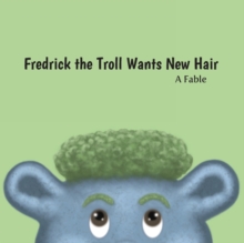 Image for Fredrick the Troll Wants New Hair