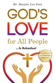 God’s Love for All People…: … Is Relentless!