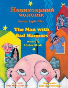 Image for The Man with Bad Manners / ÐÐµÐ²Ð¸Ñ…Ð¾Ð²Ð°Ð½Ð¸Ð¸ Ñ‡Ð¾Ð»Ð¾Ð²Ñ–Ðº : Bilingual English-Ukrainian Edition / Ð”Ð²Ð¾Ð¼Ð¾Ð²Ð½Ðµ Ð°Ð½Ð³Ð»Ð¾-ÑƒÐºÑ€Ð°Ñ–Ð½ÑÑŒÐºÐµ Ð²Ð¸Ð´Ð°Ð½Ð½Ñ