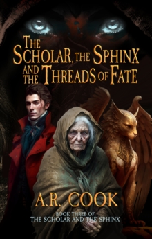 Image for Scholar, the Sphinx, and the Threads of Fate: A Young Adult Fantasy Adventure