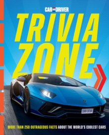 Image for Car and Driver Trivia Zone : More Than 250 Outrageous Facts About the World's Coolest Cars