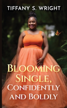 Image for Blooming Single, Confidently and Boldly