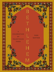Image for Bethlehem : A Celebration of Palestinian Food