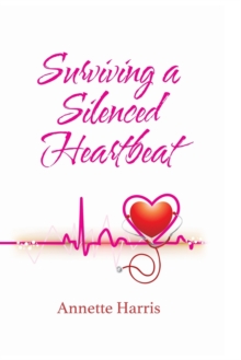 Image for Surviving A Silenced Heartbeat