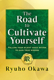 Image for The Road to Cultivate Yourself : Follow Your Silent Voice Within to Gain True Wisdom