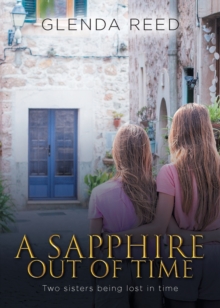Image for A Sapphire out of Time : Two sisters being lost in time