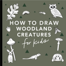 Image for Mushrooms & Woodland Creatures: How to Draw Books for Kids with Woodland Creatures, Bugs, Plants, and Fungi