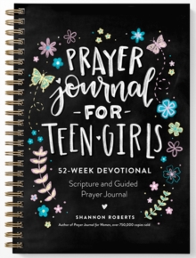 Image for Prayer Journal for Teen Girls : 52-Week Scripture, Devotional, & Guided Prayer Journal