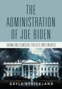 Image for The Administration of Joe Biden - Obama and Democrat Policies Implemented