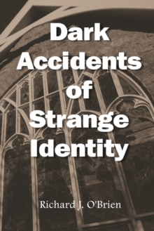 Image for Dark Accidents of Strange Identity