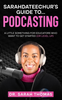 Image for Sarahdateechur's Guide to Podcasting
