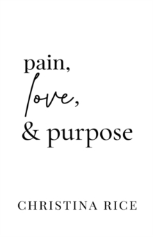 Image for Pain, Love, and Purpose