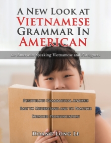 Image for A New Look at Vietnamese Grammar in American : For American-Speaking Vietnamese and Foreigners