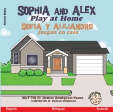 Image for Sophia and Alex Play at Home : Sophia and Alex Play at Home Sofia y Alejandro juegan en casa